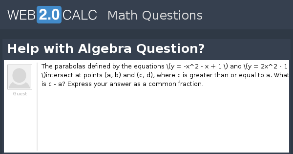 View question - Help with Algebra Question?