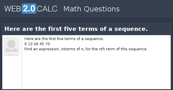 View Question Here Are The First Five Terms Of A Sequence