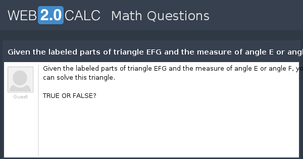 View question - Given the labeled parts of triangle EFG and the measure ...