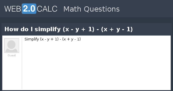 View Question How Do I Simplify X Y 1 X Y 1