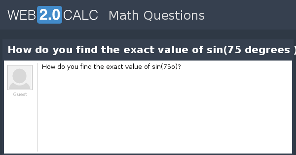 find exact value of sin 75 degrees