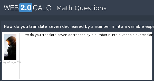 view-question-how-do-you-translate-seven-decreased-by-a-number-n-into