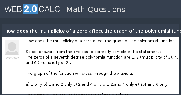 view-question-how-does-the-multiplicity-of-a-zero-affect-the-graph-of