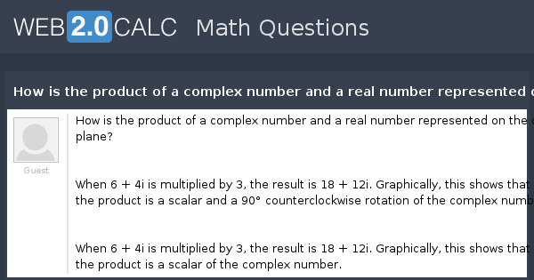 View question - How is the product of a complex number and a real ...