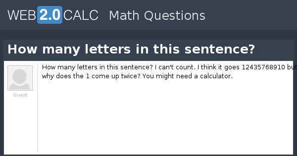 View question - How many letters in this sentence?