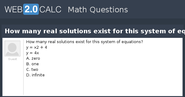 View question - How many real solutions exist for this system of equations?