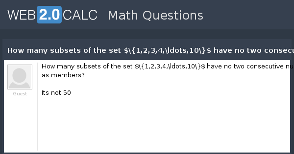 View question - How many subsets of the set $\{1,2,3,4,\ldots,10