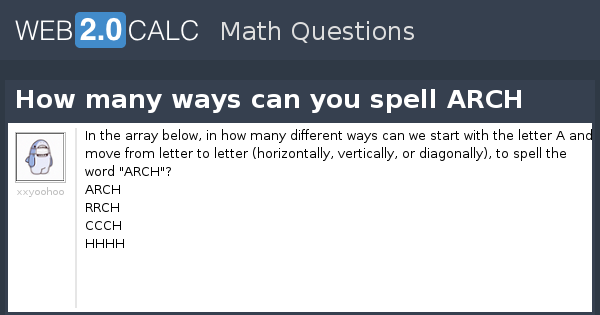 View question How many ways can you spell ARCH