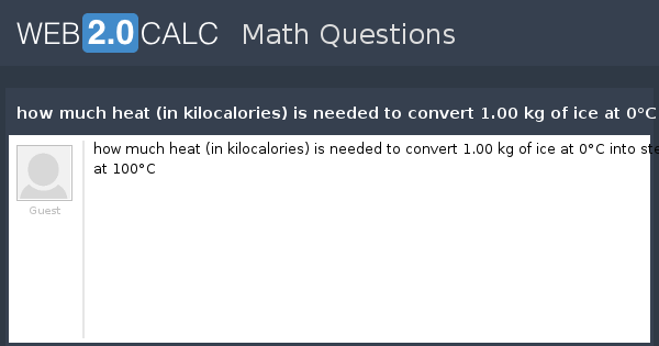 view-question-how-much-heat-in-kilocalories-is-needed-to-convert-1