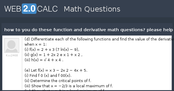 View Question How To You Do These Function And Derivative Math Questions Please Help