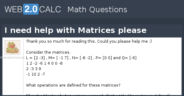 View question - I need help with Matrices please