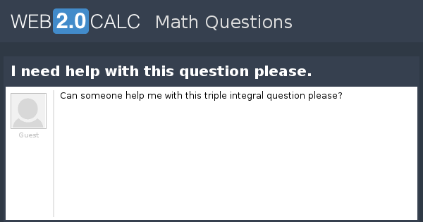 View question - I need help with this question please.
