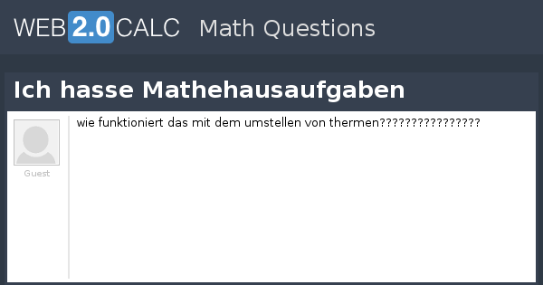 View Question Ich Hasse Mathehausaufgaben