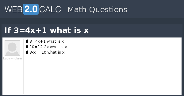 view-question-if-3-4x-1-what-is-x