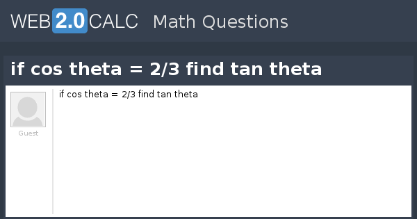 View Question If Cos Theta 2 3 Find Tan Theta