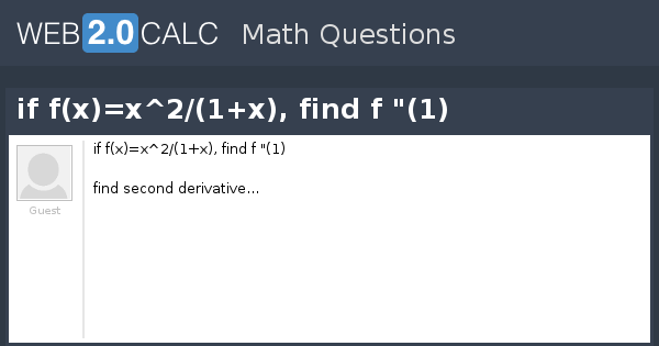 View Question If F X X 2 1 X Find F 1