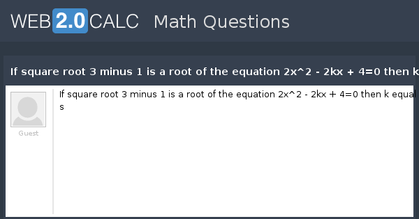 view-question-if-square-root-3-minus-1-is-a-root-of-the-equation-2x-2