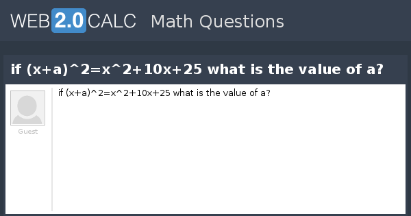 view-question-if-x-a-2-x-2-10x-25-what-is-the-value-of-a