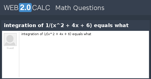 view-question-integration-of-1-x-2-4x-6-equals-what