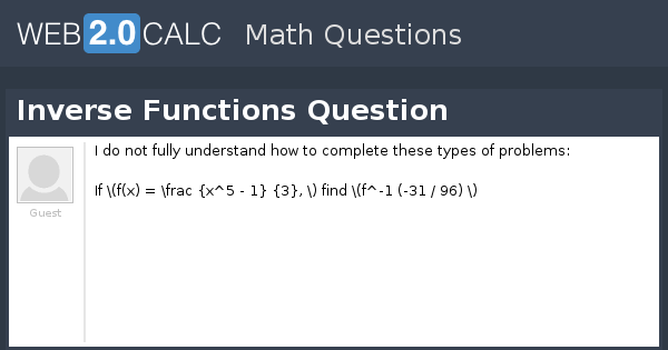 Inversion Questions Maths View question - Inverse Functions Question