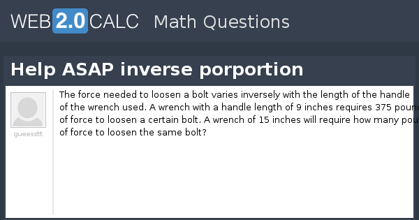 View question - Help ASAP inverse porportion