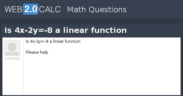 View question - Is 4x-2y=-8 a linear function