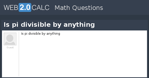 view-question-is-pi-divisible-by-anything