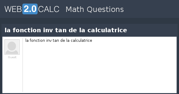 View Question - La Fonction Inv Tan De La Calculatrice