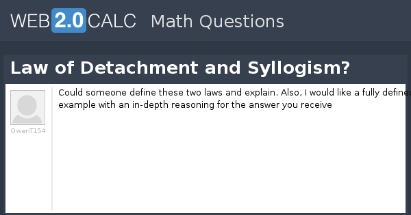 View Question - Law Of Detachment And Syllogism?