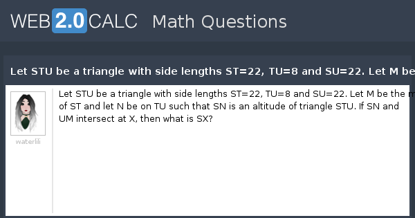 View Question Let STU Be A Triangle With Side Lengths ST 22 TU 8 And 