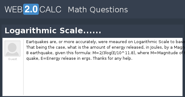View question - Logarithmic Scale......
