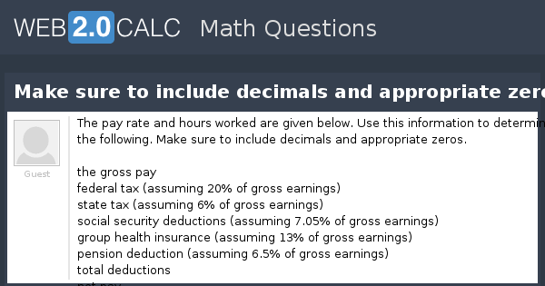 View Question Make Sure To Include Decimals And Appropriate Zeros 