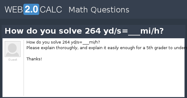 View Question How Do You Solve 264 Yd S Mi H