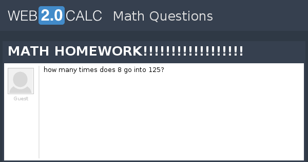 View question - MATH HOMEWORK!!!!!!!!!!!!!!!!!!