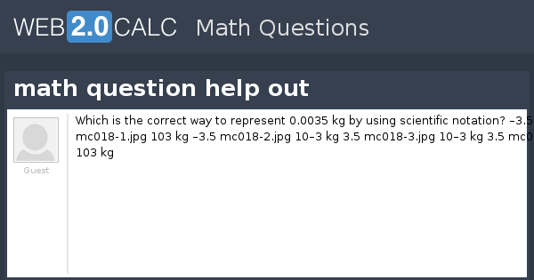 View question - math question help out