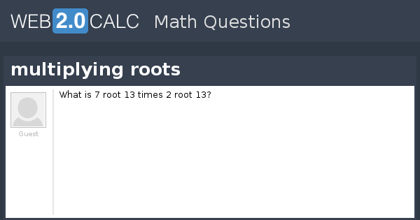 view-question-multiplying-roots