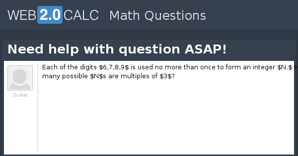 View question - Need help with question ASAP!