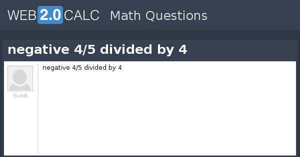 View Question Negative 45 Divided By 4