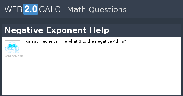 view-question-negative-exponent-help