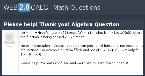 View question - Please help! Thank you! Algebra Question