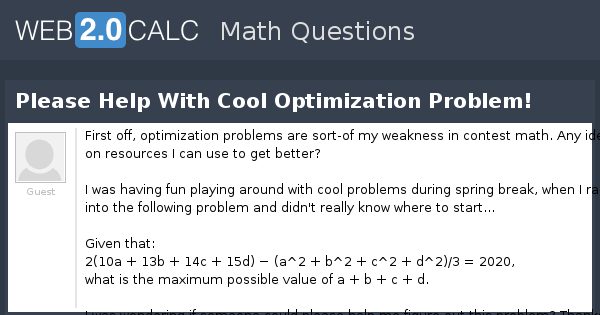 View question - Please Help With Cool Optimization Problem!