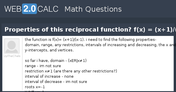 View Question Properties Of This Reciprocal Function F X X 1 X 1