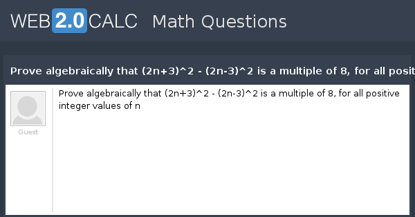 View question - Prove algebraically that (2n+3)^2 - (2n-3)^2 is a ...