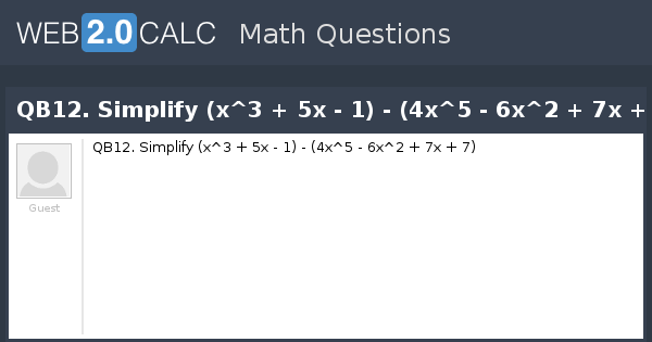 view-question-qb12-simplify-x-3-5x-1-4x-5-6x-2-7x-7