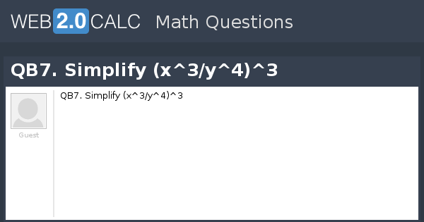 View Question Qb7 Simplify X 3 Y 4 3