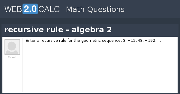 View question - recursive rule - algebra 2