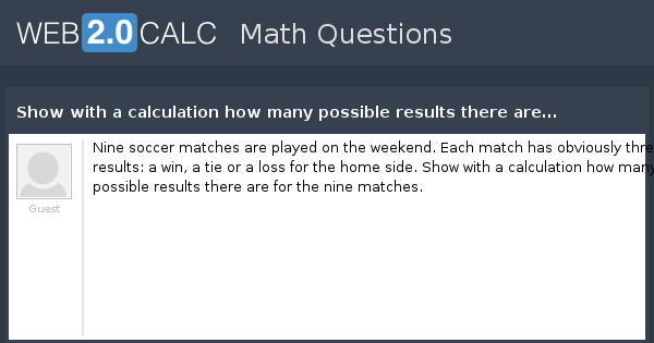 View question - Show with a calculation how many possible results there ...