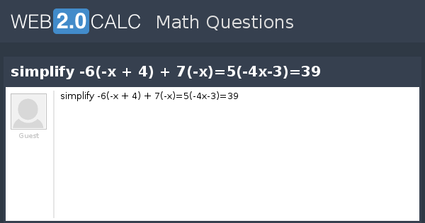 view-question-simplify-6-x-4-7-x-5-4x-3-39