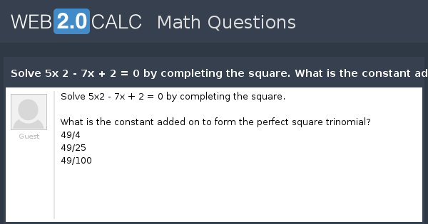 view-question-solve-5x-2-7x-2-0-by-completing-the-square-what