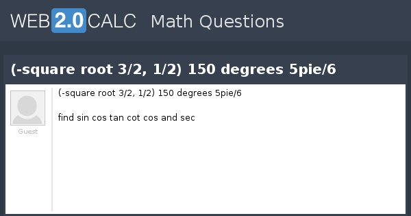 View Question Square Root 3 2 1 2 150 Degrees 5pie 6